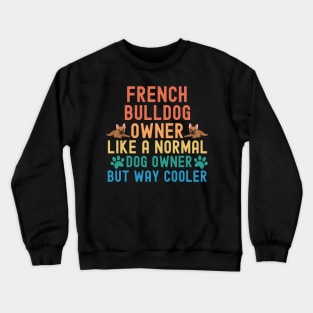 French Bulldog Owner Crewneck Sweatshirt